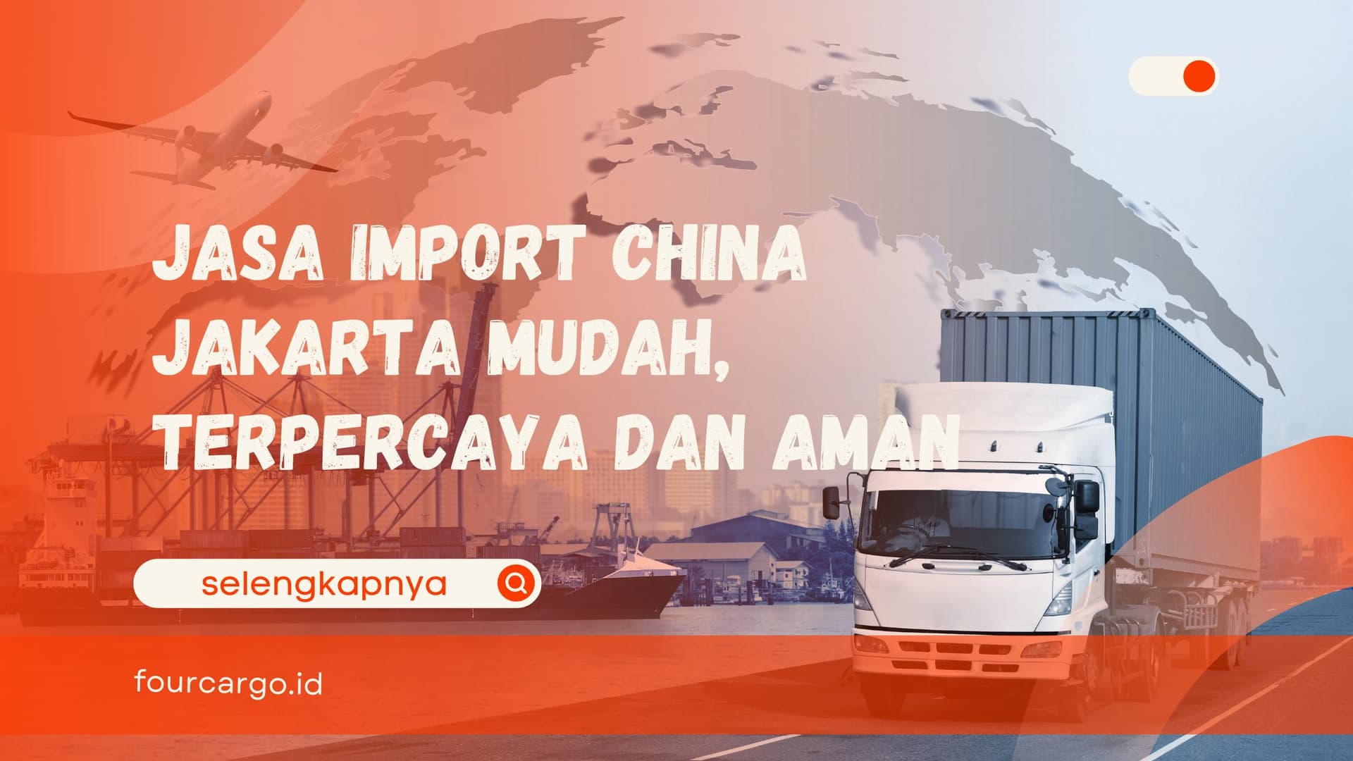 Jasa Import China Jakarta Mudah, Terpercaya dan Aman