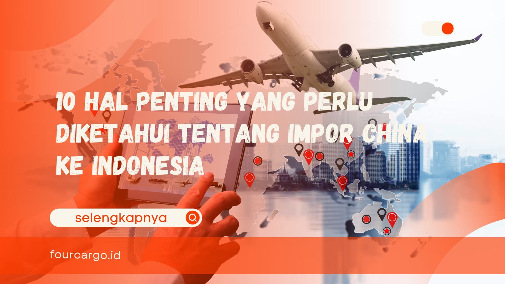10 Hal Penting yang Perlu Diketahui Tentang Impor China ke Indonesia