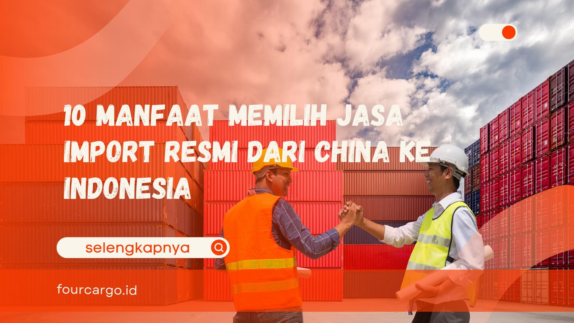 10 Manfaat Memilih Jasa Import Resmi dari China ke Indonesia