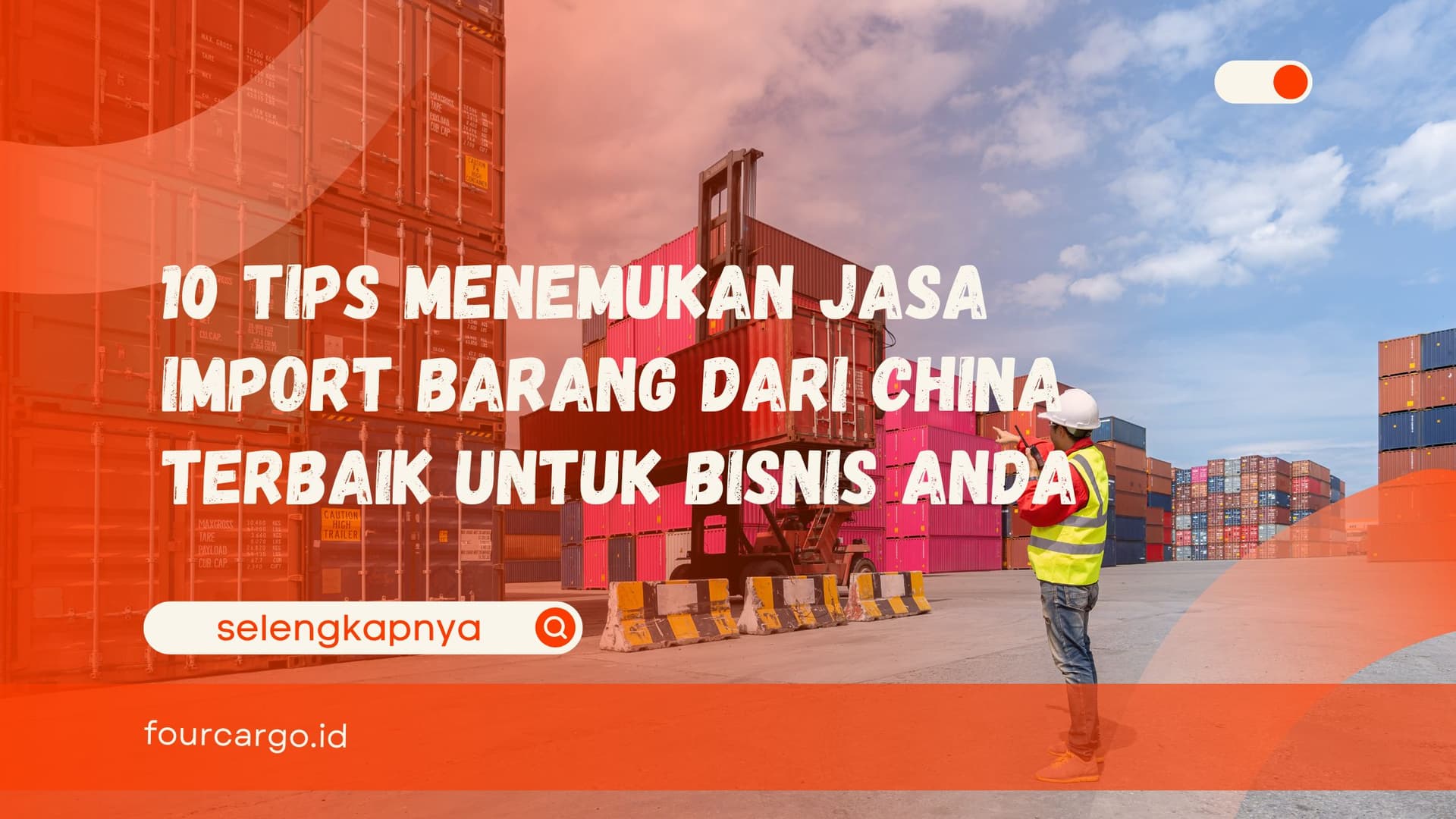 10 Tips Menemukan Jasa Import Barang dari China Terbaik untuk Bisnis Anda