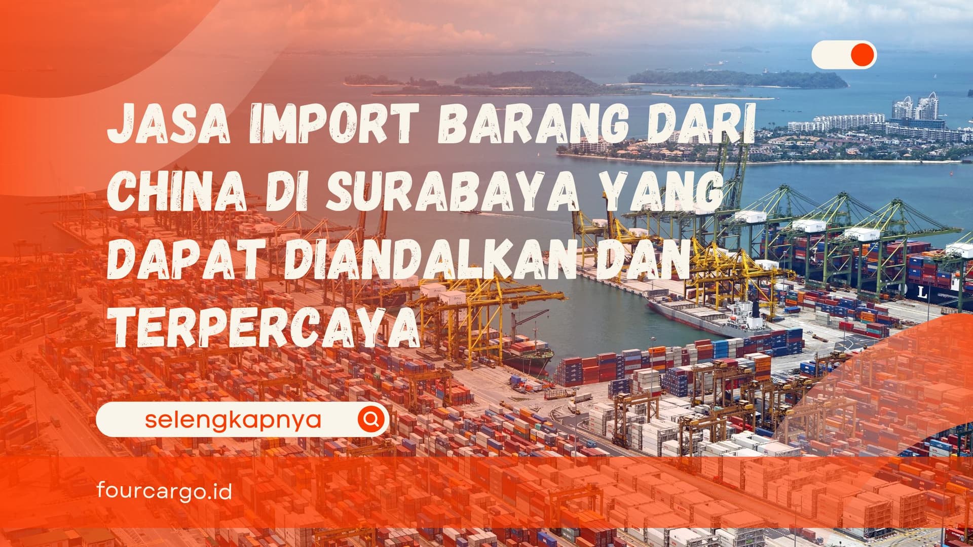 Jasa Import Barang dari China di Surabaya yang Dapat Diandalkan dan Terpercaya