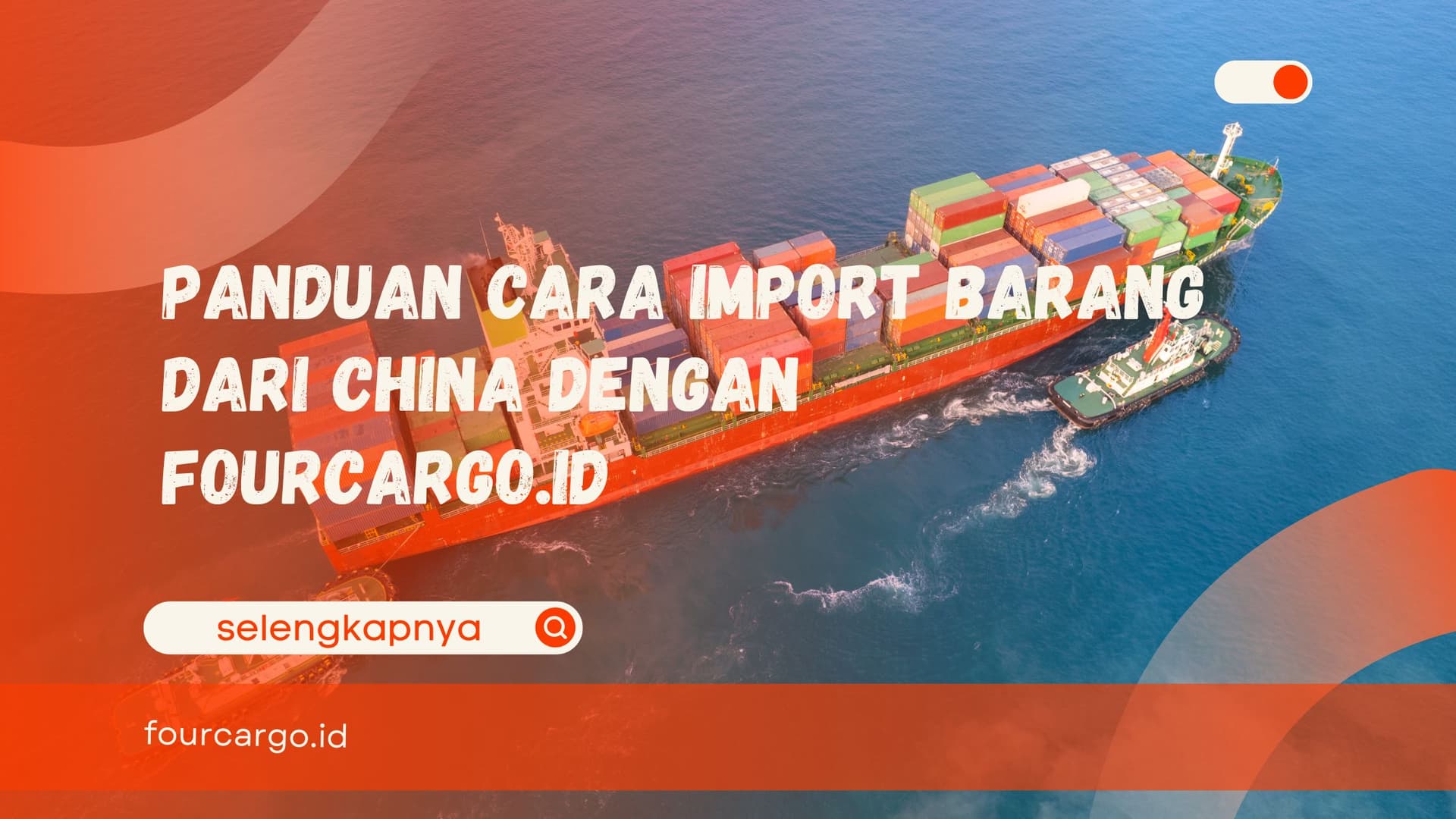 Panduan Cara Import Barang dari China dengan Fourcargo.id
