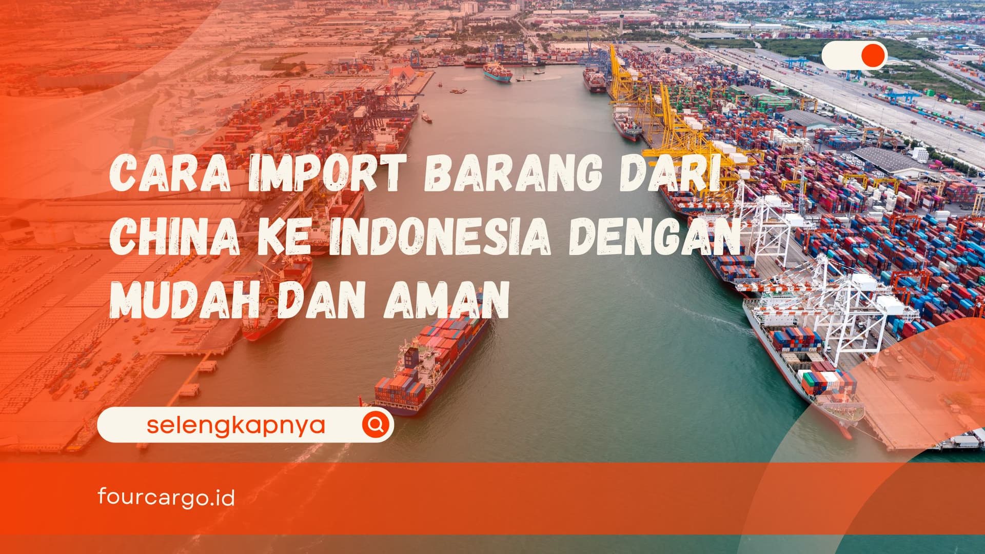 Cara Import Barang dari China ke Indonesia dengan Mudah dan Aman