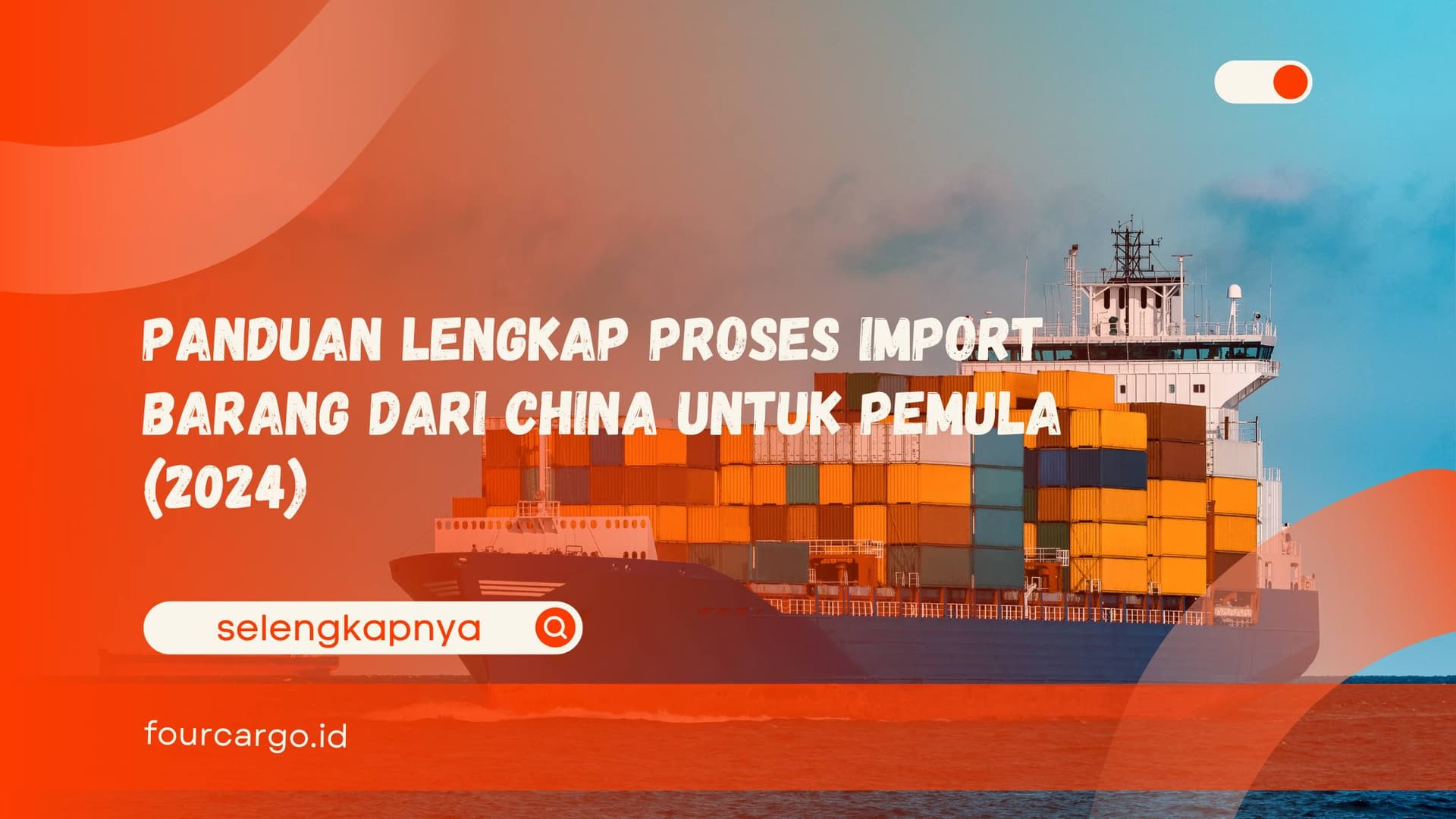 Panduan Lengkap Proses Import Barang dari China untuk Pemula (2024)