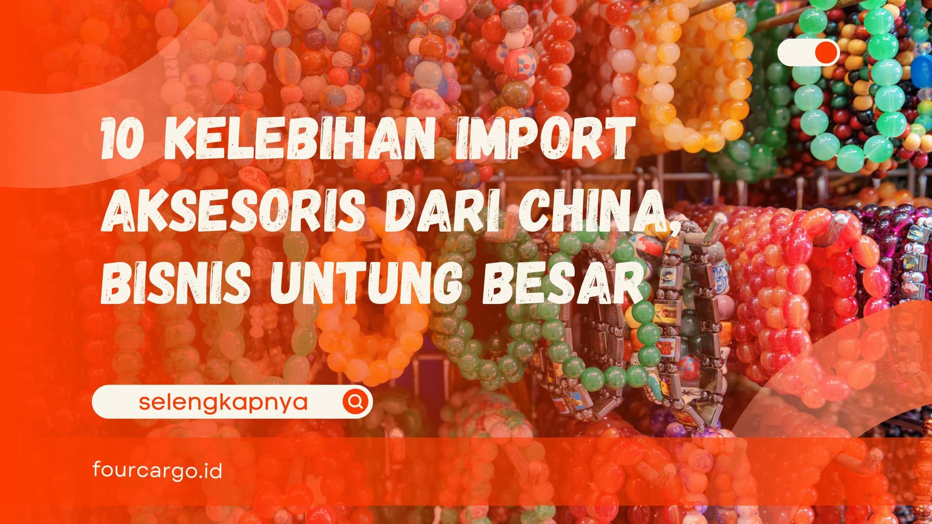 10 Kelebihan Import Aksesoris dari China, Bisnis Untung Besar