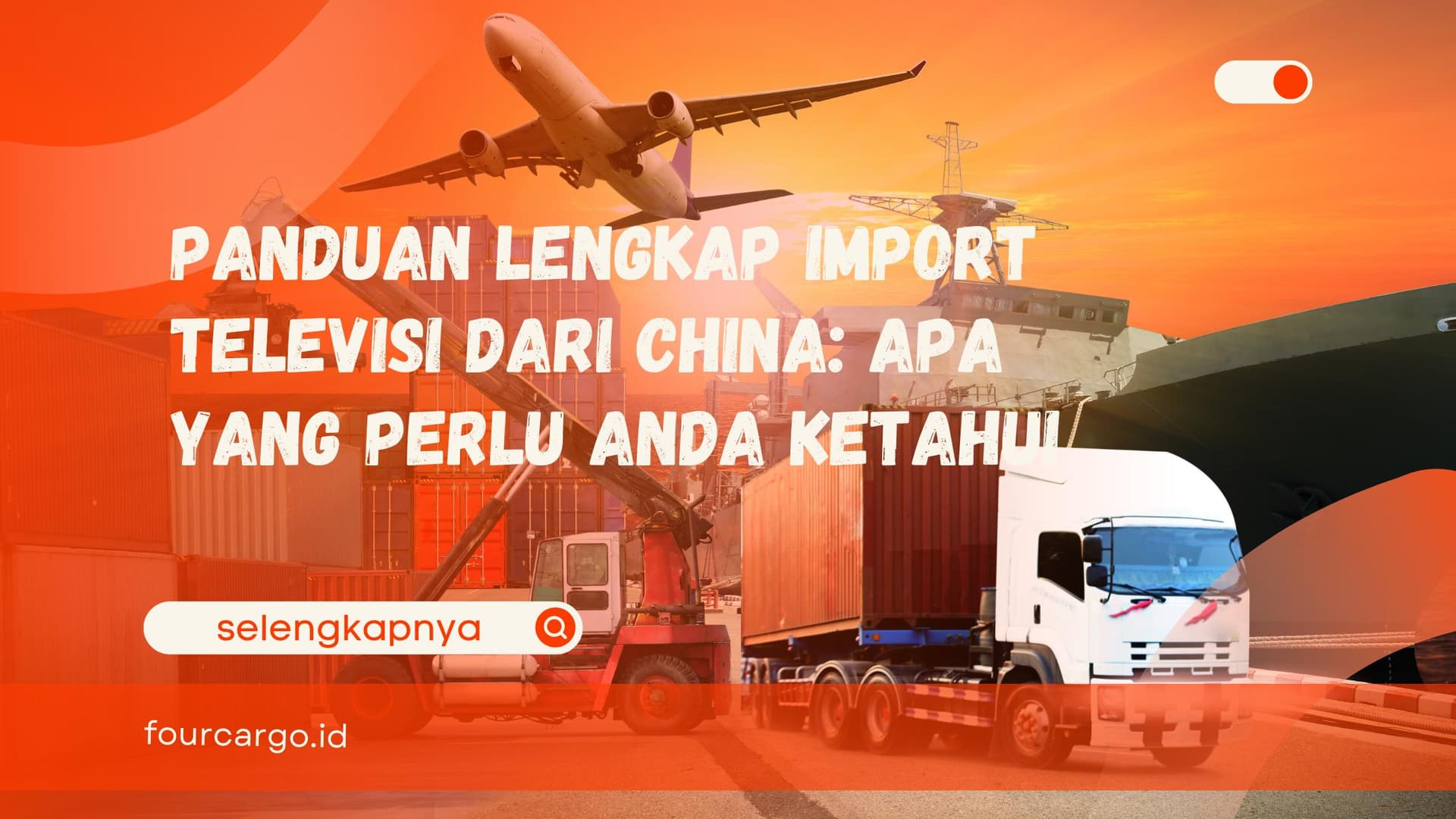 Panduan Lengkap Import Televisi dari China: Apa yang Perlu Anda Ketahui