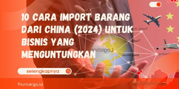 Import Barang dari China