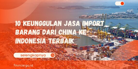 jasa import dari China ke Indonesia