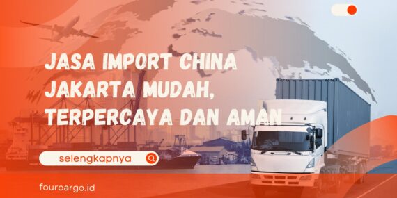 Jasa Import China Jakarta