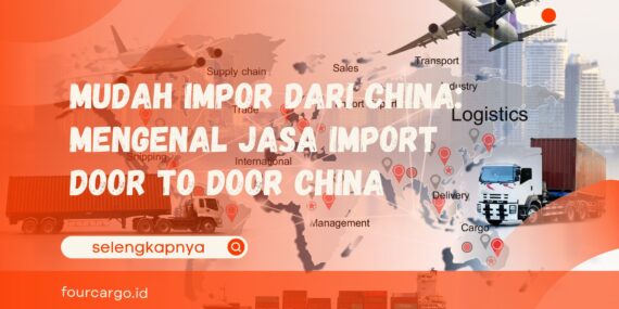 Jasa import door to door China