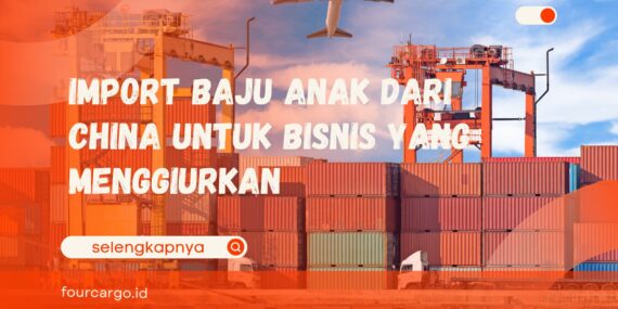 Import Baju Anak dari China untuk Bisnis yang Menggiurkan