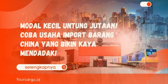 Modal Kecil Untung Jutaan! Coba Usaha Import Barang China yang Bikin Kaya Mendadak!